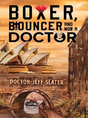 cover image of Boxer, Bouncer and Now a Doctor